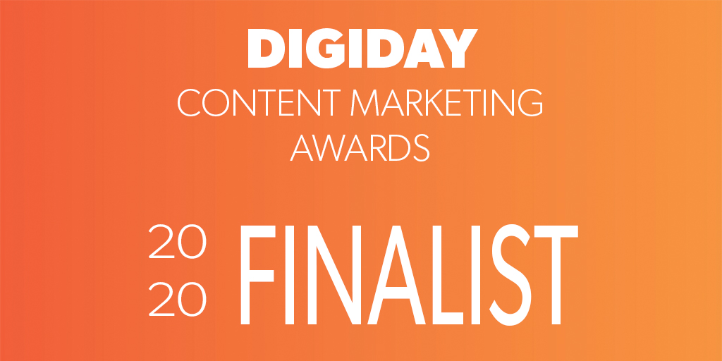 Digiday Content Marketing Awards 2020 Finalist
